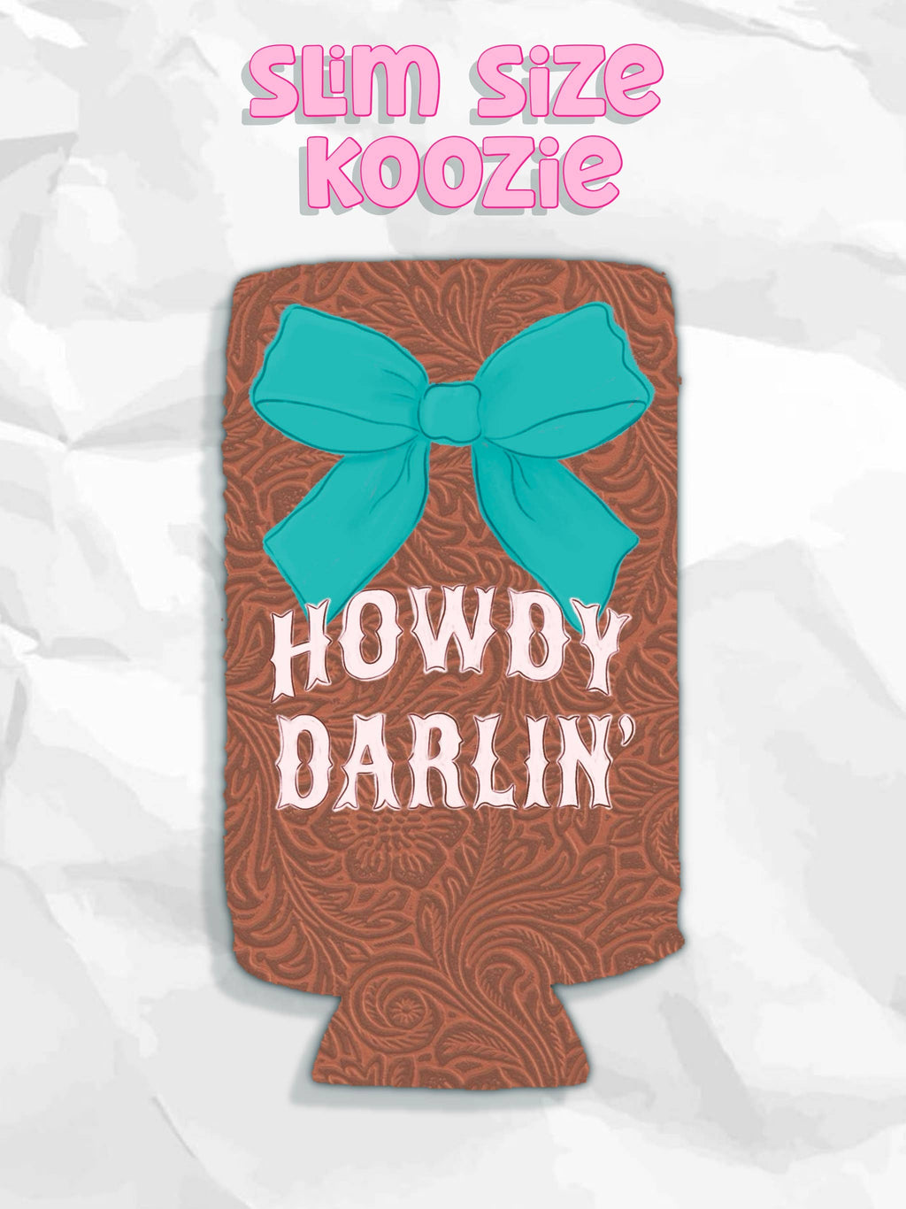 SLIM Western howdy darlin turquoise bow koozies