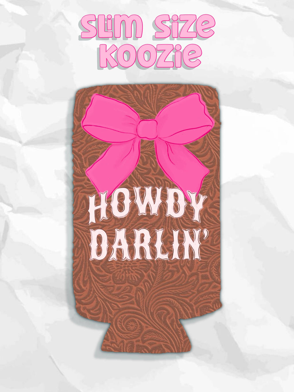 SLIM Western howdy darlin pink bow koozies 