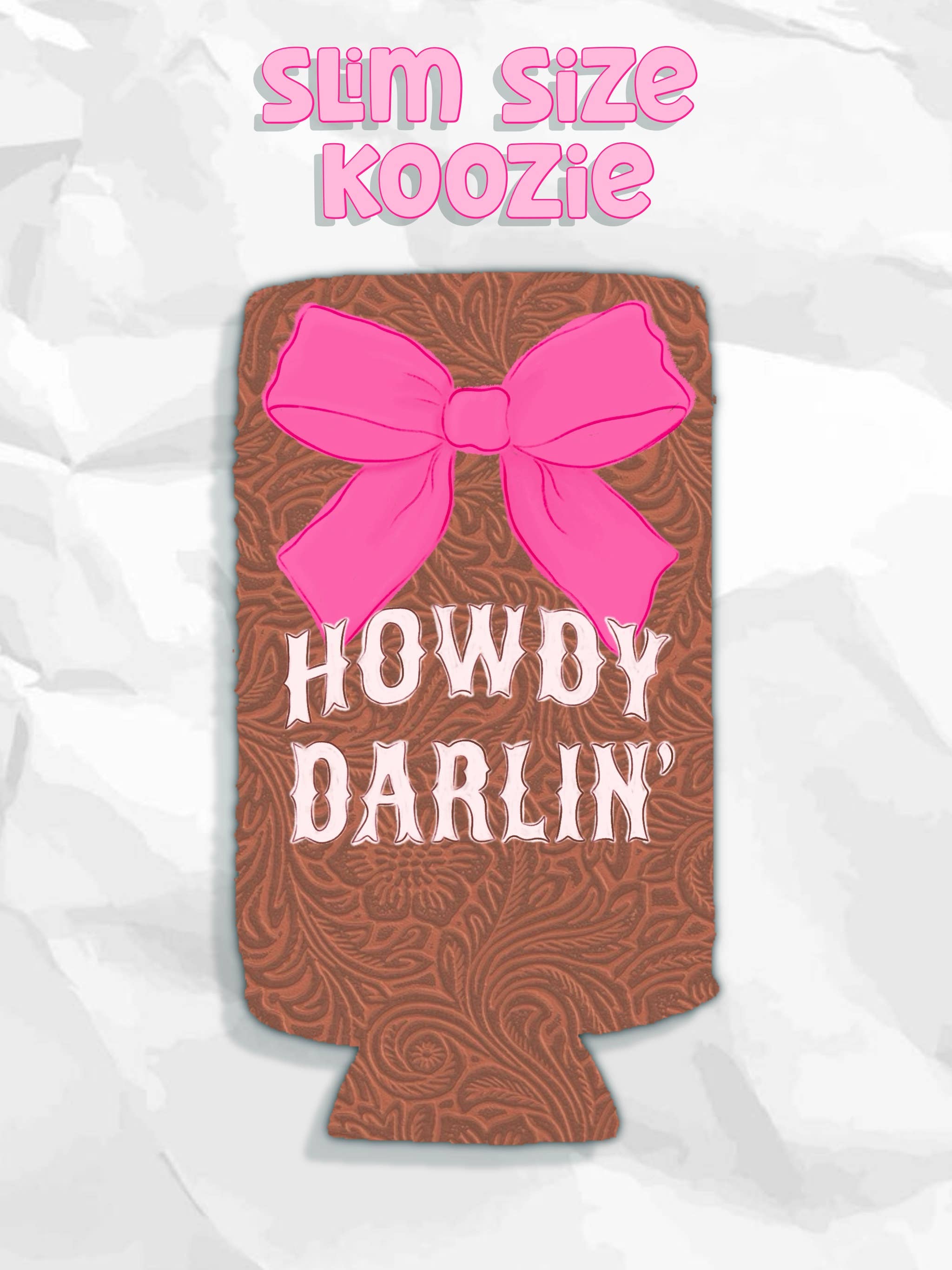 SLIM Western howdy darlin pink bow koozies 