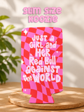 SLIM Just a girl and her Red Bull against the world koozies